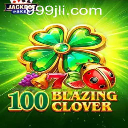 The Thrilling World of 100BlazingClover